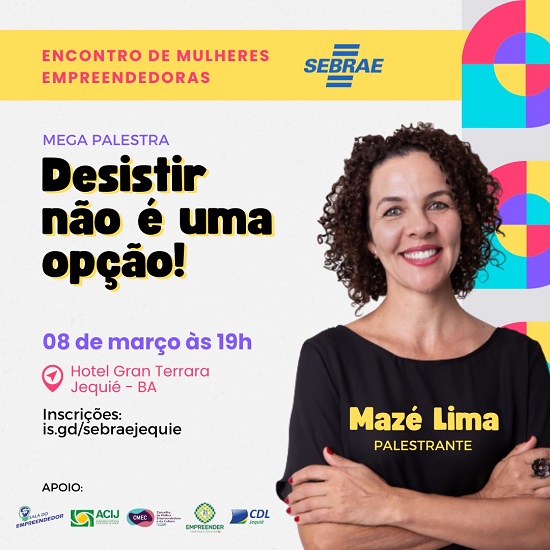 Desistir não é uma opção Mega palestra de Mazé Lima dia 8 de março em